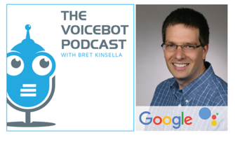 Voicebot Podcast Episode 14 – Brad Abrams, Google Assistant Group Product Manager