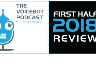 Voice AI First Half 2018 Review – Goebel, Higbie, Messina, Mutchler, Kinsella – Voicebot Podcast Ep 47