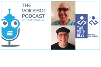 Two Voice Devs Mark Tucker and Allen Firstenberg Talk Alexa, Google Assistant, and More – Voicebot Podcast Ep 172