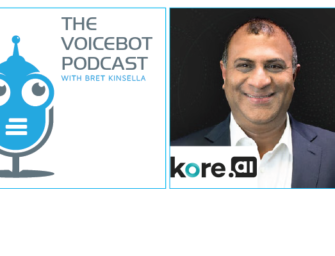 Raj Koneru CEO of Kore.ai on Conversational AI in the Enterprise Today and Where It’s Headed – Voicebot Podcast Ep 252