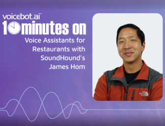 10 Minutes On Voice Assistants for Restaurants with SoundHound’s James Hom
