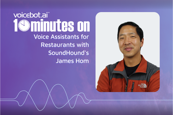 Titlex600 10 Minutes on Voice Assistants for Restaurants with SoundHound’s James Hom