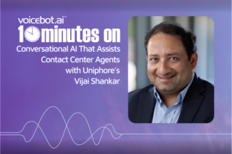 10 Minutes On Conversational AI That Assists Contact Center Agents with Uniphore’s Vijai Shankar
