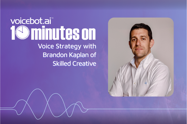 X600 10 Minutes on Voice Strategy with Brandon Kaplan of Skilled Creative (1)