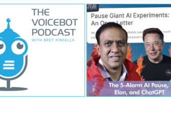 Should We Pause AI Research? Muddu Sudhakar and Bret Kinsella Break Down the Musk Letter – Voicebot Podcast Ep 312
